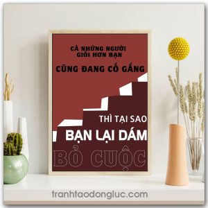 Mẫu Tranh Slogan: Cả những người giỏi hơn bạn cũng đang cố gắng thì tại sao bạn lại dám bỏ cuộc