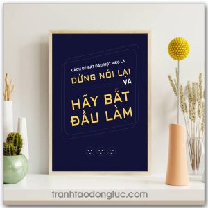 Mẫu Tranh Slogan: Cách để bắt đầu một việc là dừng nói lại và hãy bắt đầu làm