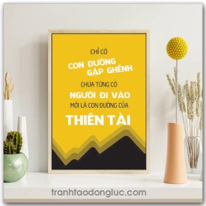 Mẫu Tranh Slogan: Chỉ có con đường gập ghềnh chưa từng có người đi vào mới là con đường của thiên tài