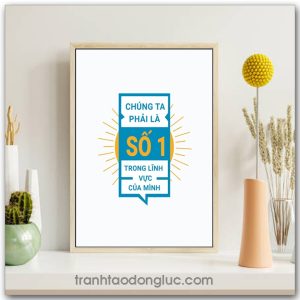 Mẫu Tranh Slogan: Chúng ta phải là số 1 trong lĩnh vực của mình