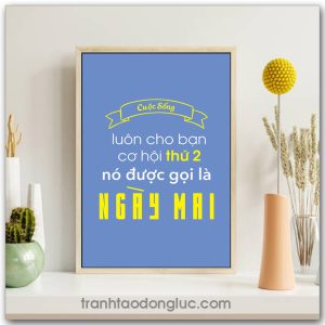 Mẫu Tranh Slogan: Cuộc sống luôn cho bạn cơ hội thứ 2 nó được gọi là ngày mai