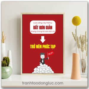 Mẫu Tranh Slogan: Cuộc sống này thật sự rất đơn giản nhưng chúng ta luôn làm nó trở nên phức tạp