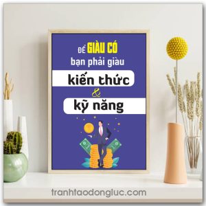 Mẫu Tranh Slogan: Để giàu có bạn phải giàu kiến thức & kỹ năng