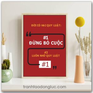 Mẫu Tranh Slogan: Đời có hai quy luật: #1 Đừng bỏ cuộc, #2 Luôn nhớ quy luật #1