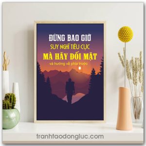 Mẫu Tranh Slogan: Đừng bao giờ suy nghĩ tiêu cực mà hãy đối mặt và hướng về phía trước