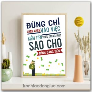 Mẫu Tranh Slogan: Đừng chỉ chăm chăm vào việc kiếm tiền, trước tiên hãy học sao cho mình đáng tiền