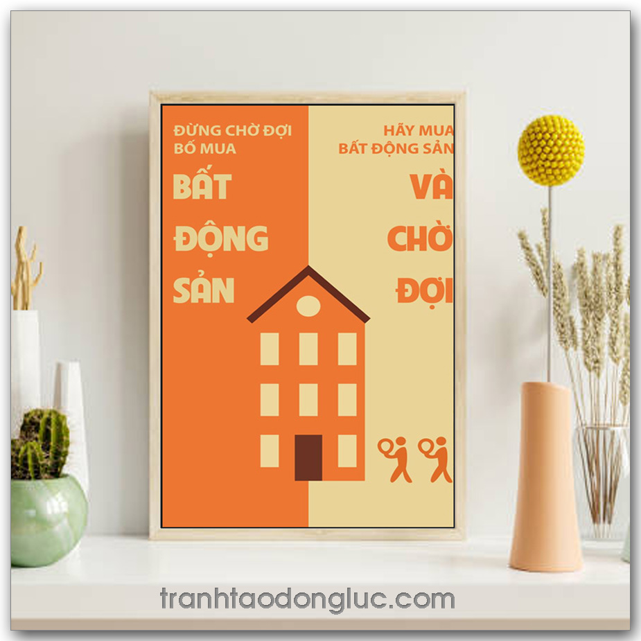 Mẫu Tranh Slogan: Đừng chờ đợi bố mua bất động sản hãy mua bất động sản và chờ đợi