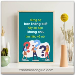 Mẫu Tranh Slogan: Đừng sợ bạn không biết hãy sợ bạn không chịu tìm hiểu về nó