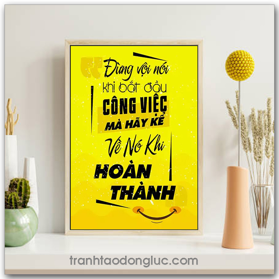Mẫu Tranh Slogan: Đừng vội nói khi bắt đầu công việc mà hãy kể về nó khi hoàn thành