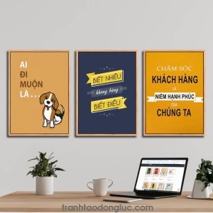 Bộ 3 bức tranh slogan tạo động lực: Ai đi muộn là...chó | Biết nhiều không bằng biết điều | Chăm sóc khách hàng là niềm hạnh phúc của chúng ta