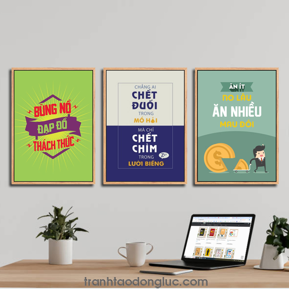 Bộ 3 bức tranh slogan tạo động lực: Bùng nổ đạp đổ thách thức | Chẳng ai chết đuối trong mồ hôi mà chỉ chết chìm trong lười biếng | Ăn ít no lâu ăn nhiều mau đói