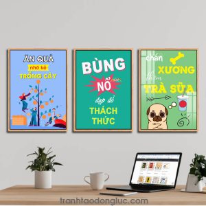 Bộ 3 bức tranh slogan tạo động lực: Ăn quả nhớ kẻ trồng cây | Bùng nổ đạp đổ thách thức | Chán xương thèm trà sữa