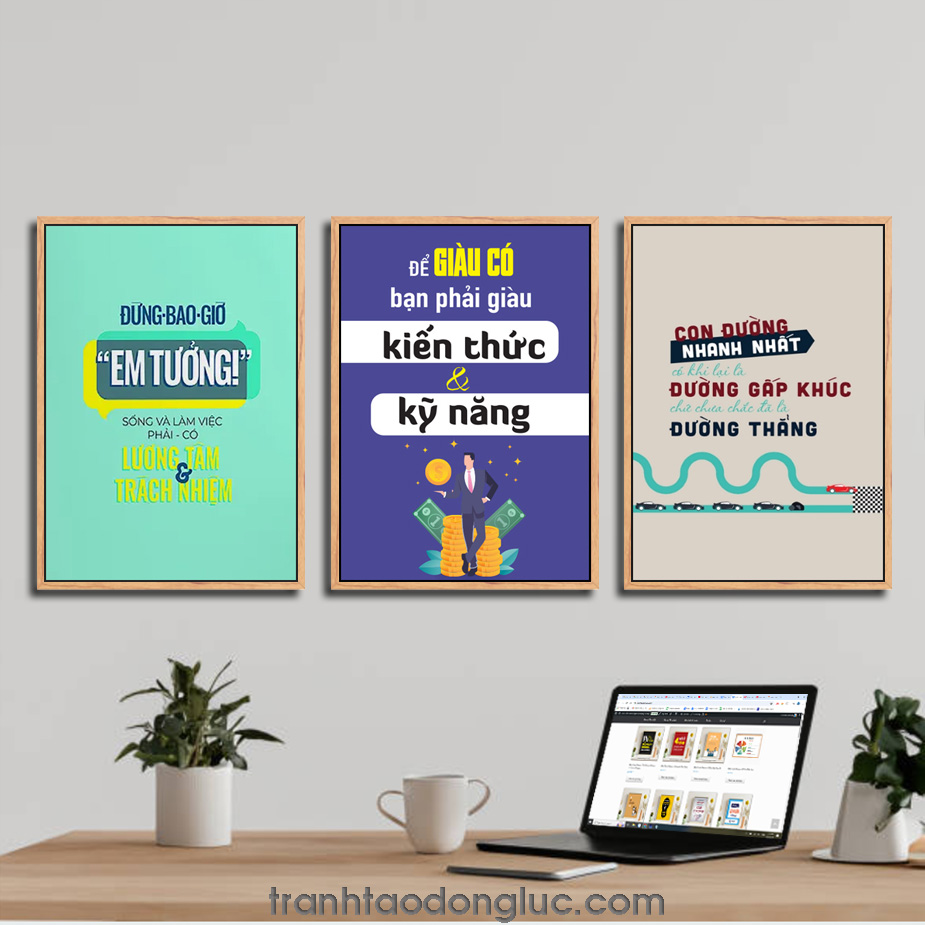 Bộ 3 bức tranh slogan tạo động lực: Đừng bao giờ "em tưởng" sống và làm việc phải có lương tâm & trách nhiệm | Để giàu có bạn phải giàu kiến thức & kỹ năng | Con đường nhanh nhất có khi lại là đường gấp khúc chứ chưa chắc đã là đường thẳng