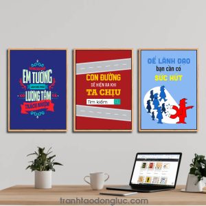 Bộ 3 bức tranh slogan tạo động lực: Đường bao giờ em tưởng làm việc phải có lương tâm và trách nhiệm | Con đường sẽ hiện ra khi ta chịu tìm kiếm | Để lãnh đạo bạn cần có sức hút