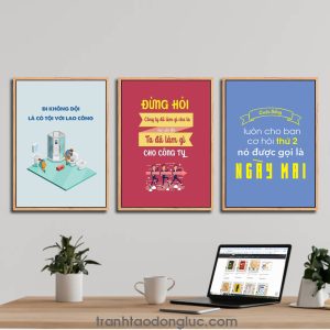 Bộ 3 bức tranh slogan tạo động lực: Đi không dội là có tội với lao công | Đừng hỏi công ty đã làm gì cho ta mà cần hỏi ta đã làm gì cho công ty | Cuộc sống luôn cho bạn cơ hội thứ 2 nó được gọi là ngày mai