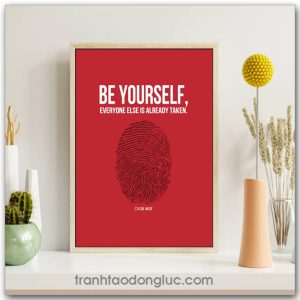 Tranh động lực Tiếng Anh: Be yourself, everyone else is already taken