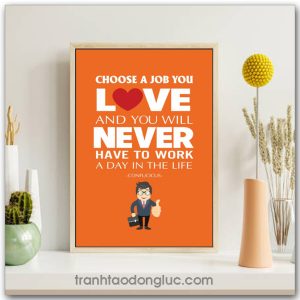 Tranh động lực tiếng Anh: Choose a job you love and you will never have to work a day in the life