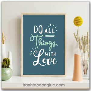 Tranh động lực tiếng Anh: Do All Things With Love