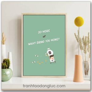 Tranh động lực Tiếng Anh: Do more of what bring you money