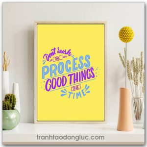 Tranh động lực tiếng Anh: Don't rush the process good things take time