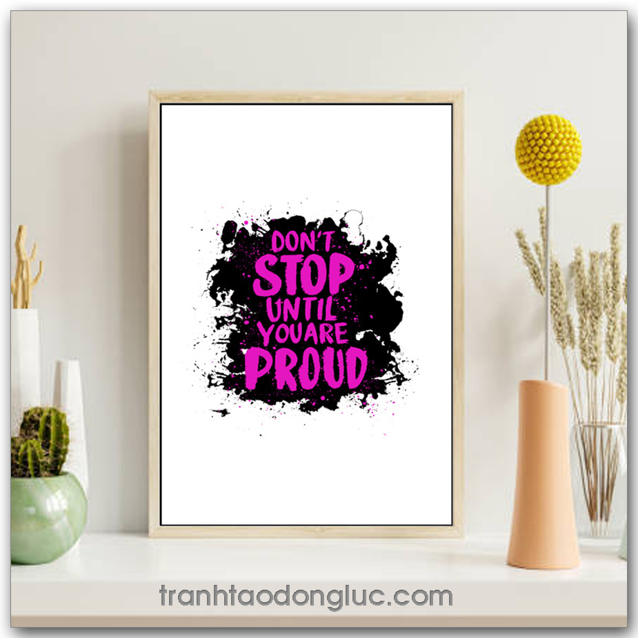 Tranh động lực Tiếng Anh: Don't stop until you are proud