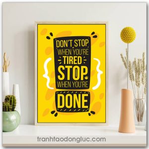 Tranh động lực tiếng Anh: Don't Stop When You're Tired Stop When You're Done