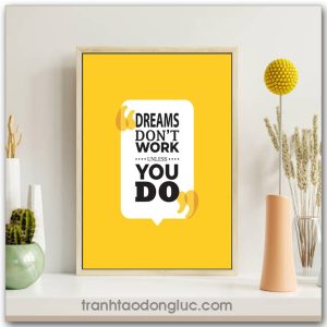 Tranh động lực Tiếng Anh: Dreams don't work unless you do