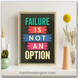 Tranh động lực Tiếng Anh: Failure is not an option