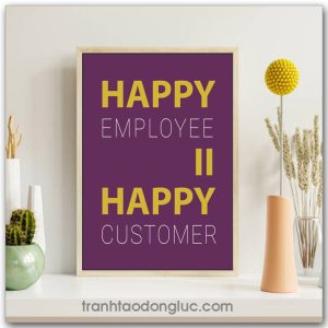 Tranh động lực Tiếng Anh: Happy employee = Happy customer