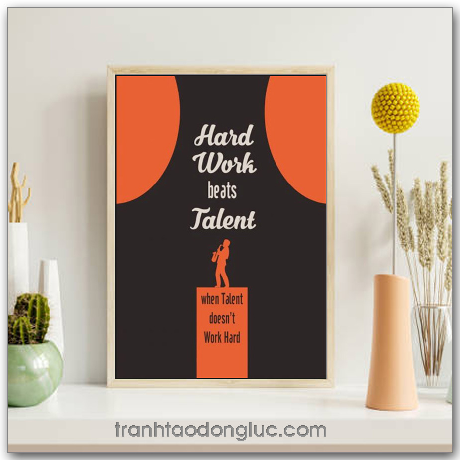 Tranh động lực Tiếng Anh: Hard work beats talent when talent doesn't work hard