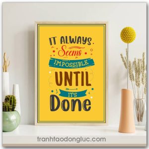 Tranh động lực Tiếng Anh: It always seems impossible until it's done