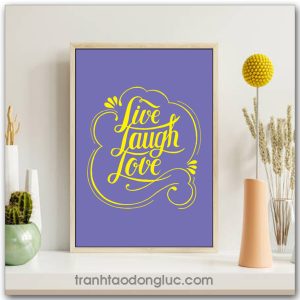Tranh động lực Tiếng Anh: Live Laugh Love