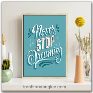 Tranh động lực Tiếng Anh: Never stop dreaming