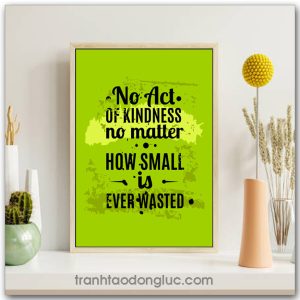 Tranh động lực tiếng Anh: No act of kindness no matter how small is ever wasted