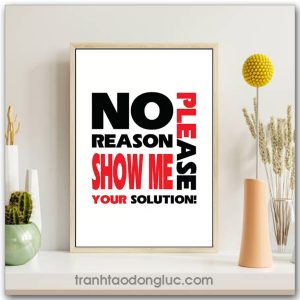 Tranh động lực Tiếng Anh: No reason, please show me your solution!