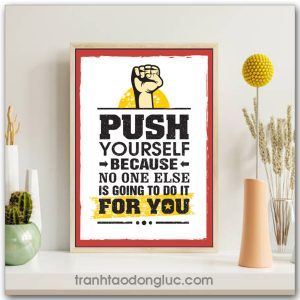 Tranh động lực Tiếng Anh: Push yourself because no one else is going to do it for you