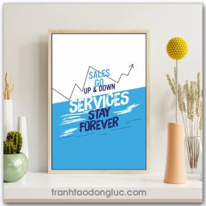 Tranh động lực Tiếng Anh: Sales go up & down services stay forever