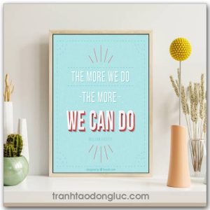 Tranh động lực Tiếng Anh: The more we do the more we can do