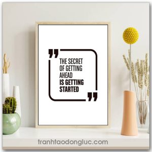 Tranh động lực Tiếng Anh: The secret of getting ahead is getting started