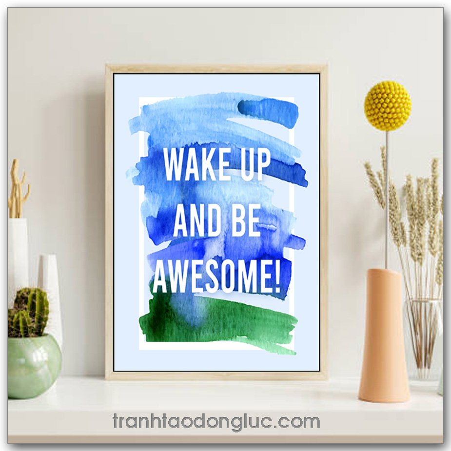 Tranh động lực Tiếng Anh: Wake up and be awesome!