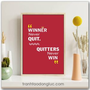 Tranh động lực Tiếng Anh: Winner never quit, quitters never win