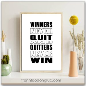 Tranh động lực Tiếng Anh: Winners never quit and quitters never win