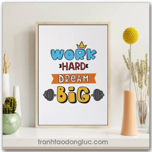 Tranh động lực Tiếng Anh: Work hard dream big