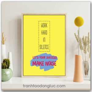 Tranh động lực tiếng Anh: Work hard in silence, let's your success make noise