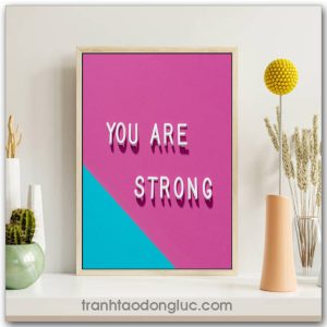Tranh động lực Tiếng Anh: You Are Strong