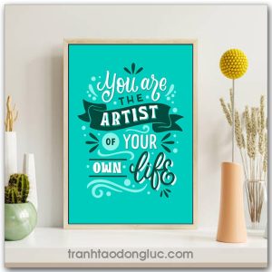 Tranh động lực tiếng Anh: You are the artist of your own life