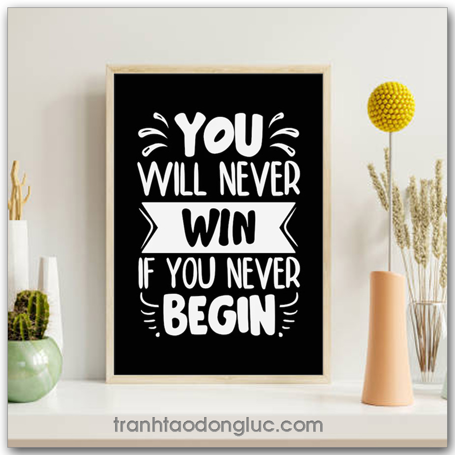 Tranh động lực tiếng Anh: You will never win if you never begin