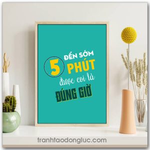 Mẫu Tranh Slogan: Đến sớm 5 phút được coi là đúng giờ