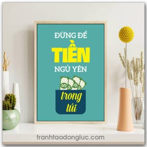 Mẫu Tranh Slogan: Đừng để tiền ngủ yên trong túi