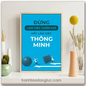 Mẫu Tranh Slogan: Đừng làm việc chăm chỉ hãy làm việc thông minh